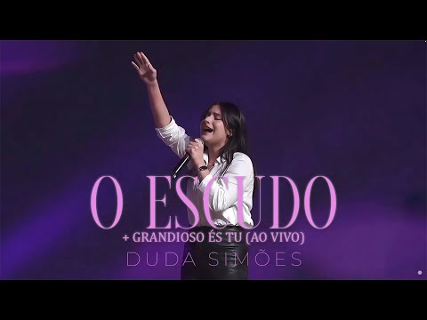 Duda Simões | O Escudo + Grandioso És Tu (AO VIVO)