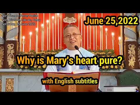 "Why is Mary's heart pure?" l June 25,2022 Homily with English Subtitles