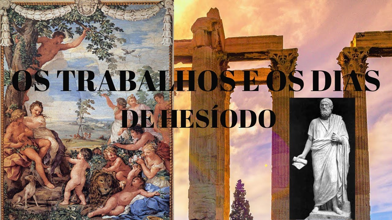 "OS TRABALHOS E OS DIAS" - HESÍODO (e a história como decadência)