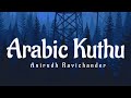 Arabic Kuthu Lyrics Beast Vijay Anirudh Ravichandher