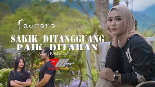 Download lagu Fauzana - Sakik Ditangguang Paik Ditalan mp3