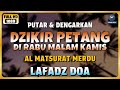 DZIKIR SORE MALAM Di HARI RABU MALAM KAMIS L Doa Pembuka Rezeki Dari Segala Penjuru
