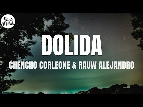 Chencho Corleone & Rauw Alejandro - Dolida (Letra/Lyrics)