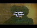 The Strokes || Alone, Together || (Lyrics)