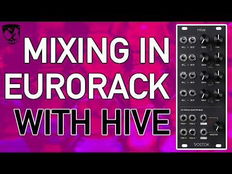Eurorack Modular Mixing Tips with HIVE from Vostok Instruments
