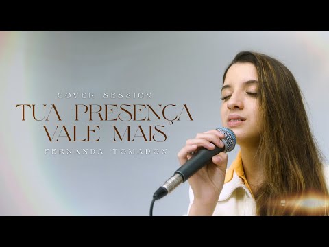 Tua Presença Vale Mais | Fernanda Tomadon