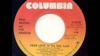 Paul Revere &amp; The Raiders - Your Love Is The Only Love 1975