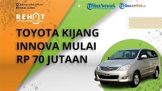 REHAT: Cek Harga Bekas Mobil MPV Keluarga Toyota Kijang Innova, Dibanderol Murah Mulai Rp 70 Jutaan