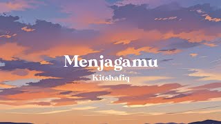 Download lagu Menjagamu - Kitshafiq (lyrics) mp3