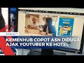 Kemenhub Periksa Pegawainya Viral Ajak Youtuber Korsel ke Hotel, Jika Terbukti akan Disanksi