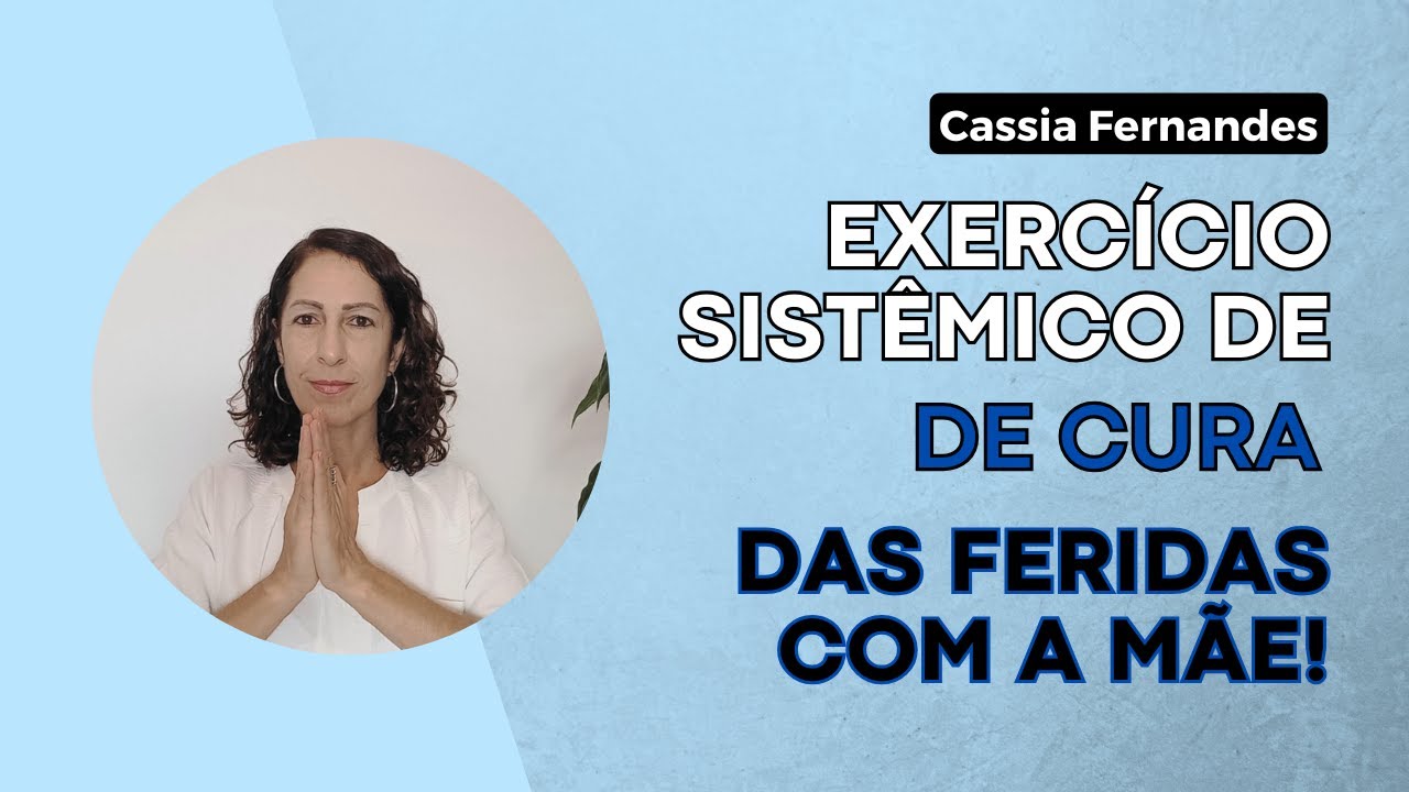 Exercício Sistêmico com a EFT de Cura das Feridas com a Mãe!