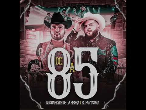 De 8 a 5 - Dareyes de la Sierra ft El Fantasma 2023