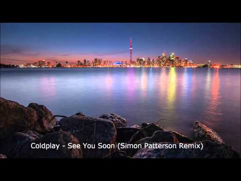 Coldplay - See you soon (Simon Patterson Remix)