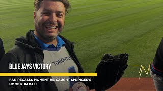 ‘Most real I’ve ever felt’: Blue Jays fan who caught Springer’s home run ball savours moment