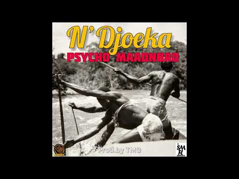 Psycho Maadnbad - N'Djoeka (Prod, By Tmg)