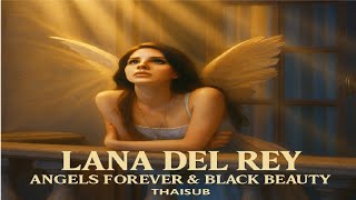 Lana Del Rey - Angels Forever &amp; Black Beauty เพลงสากลเเปลไทย