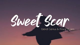 Download lagu Sweet Scar - Weird Genius & Prince Husein (Lyrics) | Nir Lyrics mp3