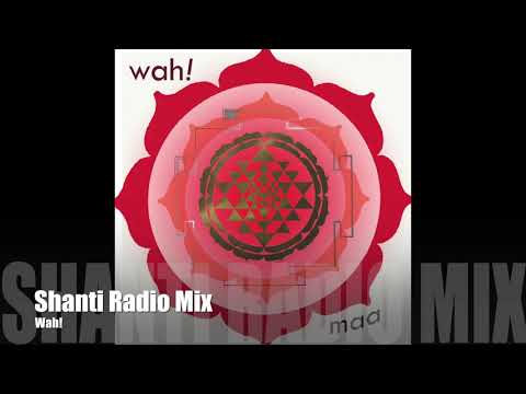 Wah! MAA - Shanti Radio Mix