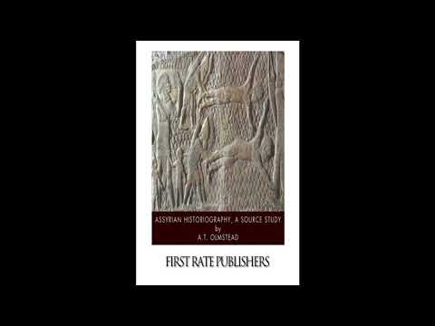 Assyrian Historiography, a Source Study by A.T. Olmstead — free full audiobook