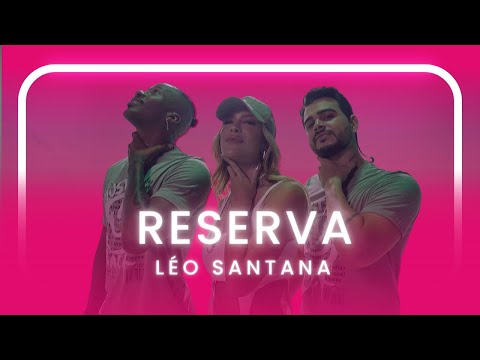 RESERVA - LÉO SANTANA | Coreografia - Lore Improta