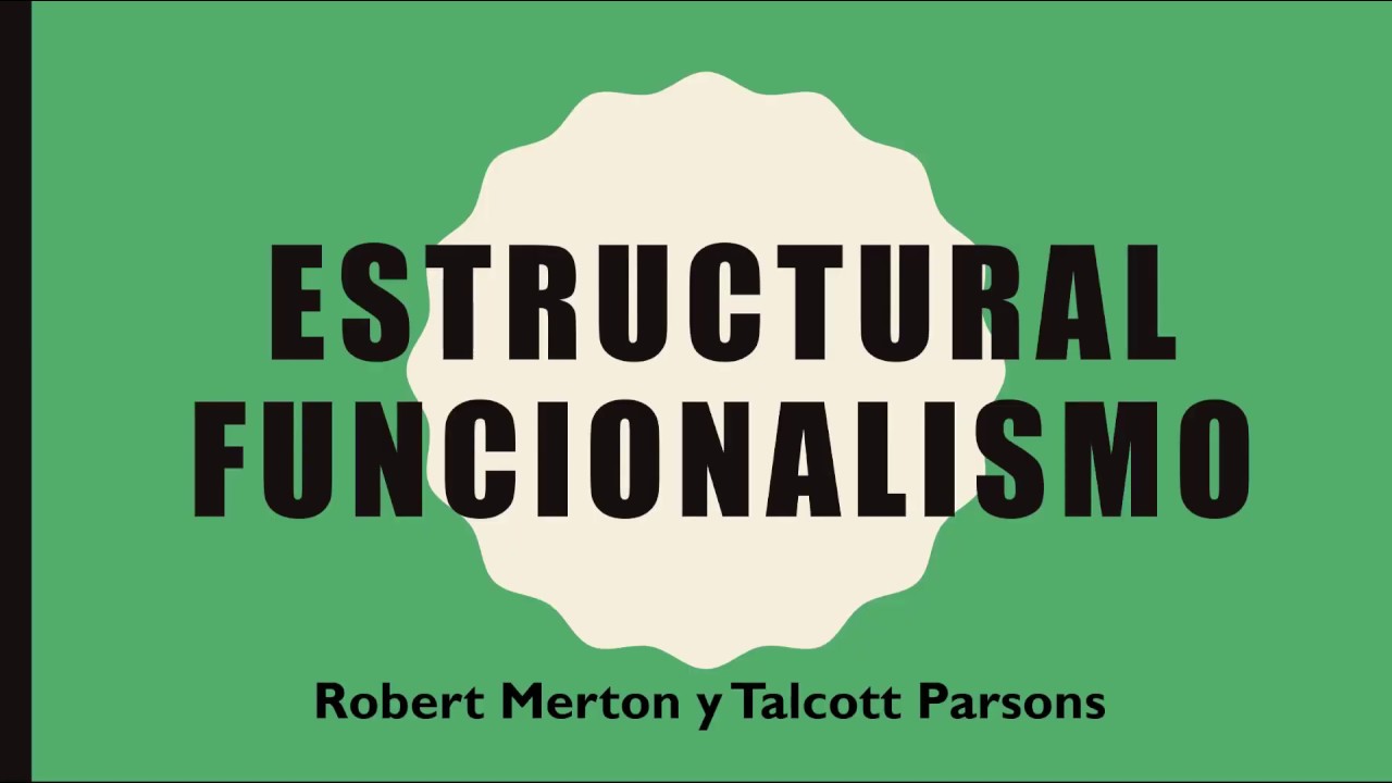 Introducción al Estructural Funcionalismo