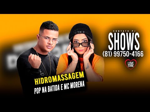 POP NA BATIDA E MC MORENA - VAI ME MACHUCA / HIDROMASSAGEM - REMIX BREGA FUNK