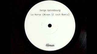 Serge Gainsbourg - La Horse (Himan 12" Remix)