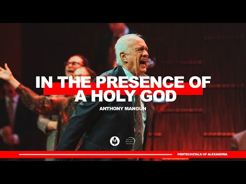 In the Presence of a Holy God | Anthony Mangun