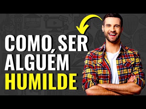 Os 3 Pilares de Como Ser Humilde (Psicologia e Neurociência)