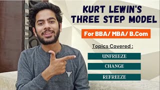 Kurt Lewin's 3 Step Model of Change - Unfreeze, Change & Refreeze