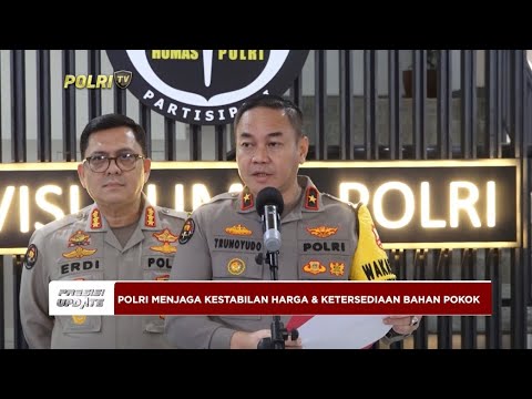 PRESISI UPDATE : POLRI JAGA KESTABILAN HARGA DAN KETERSEDIAAN BAHAN POKOK 06/03/2024 18.00 (1/2)