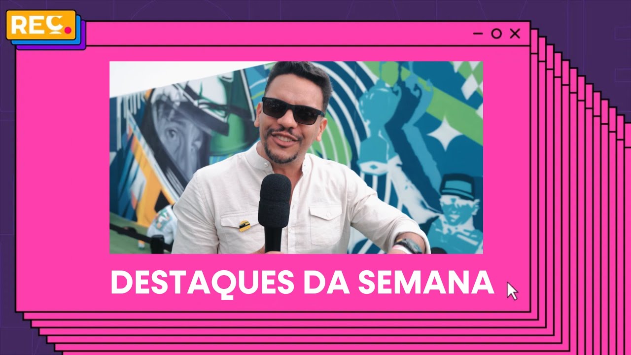 Destaques da Semana
