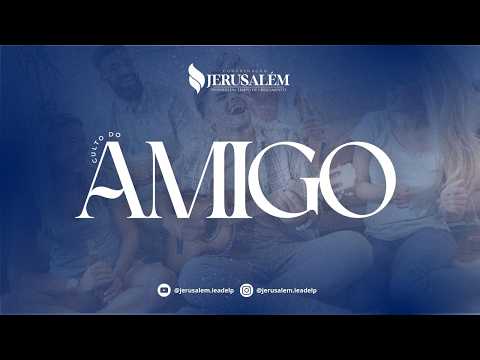 CULTO DO AMIGO  26/07/2026