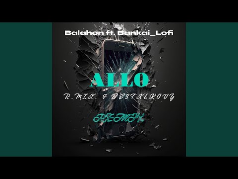 ALLO (feat. Bankai_lofi) (R.mix & Be3Txlkovy Remix)