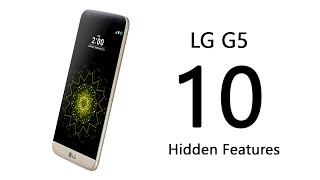 10 Hidden Features of the LG G5 You Don't Know About