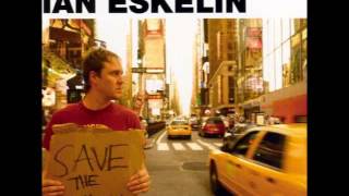Ian Eskelin - Save The Humans