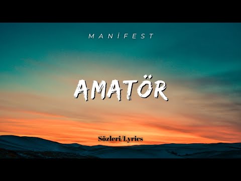 manifest - Amatör (Sözleri/Lyrics)