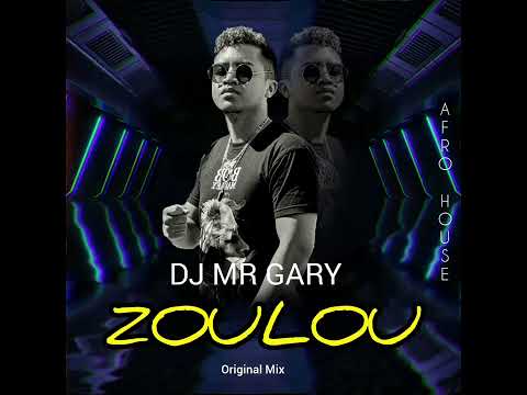 DJ MR GARY   - ZOULOU (Original Mix) #afrohouse