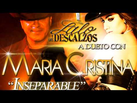 Lalo y Los Descalzos Y Maria Cristina - Inseparable(Audio)
