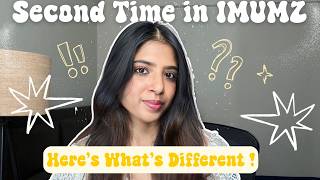 Second Time in IMUMZ: Here’s What’s Different !