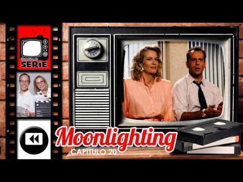 REBOBINA LA SERIE - MOONLIGHTING