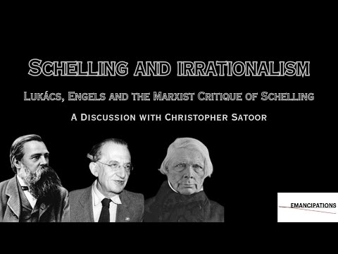 Schelling and Irrationalism (feat. Christopher Satoor)