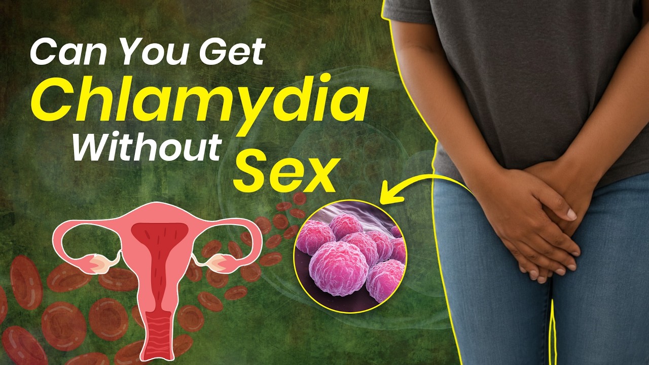 Can You Get Chlamydia Without Sex I