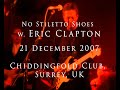 Eric Clapton 21 December 2007 Chiddingfold COMPLETE