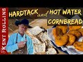 Hardtack and Hot Water Cornbread | Survival Breads