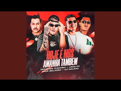 Hoje É Nós, Amanhã Também