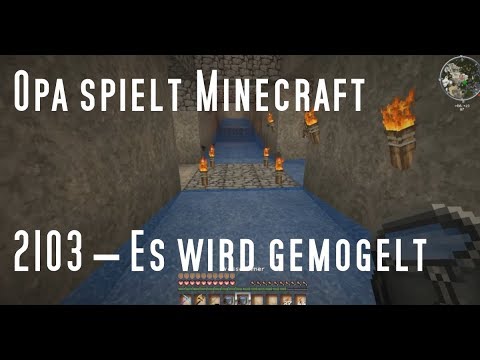 Opa spielt Minecraft 2103 – Es wird gemogelt