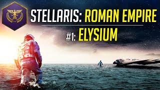 Elysium! - Let&#39;s Play Stellaris ROMAN EMPIRE - Ep.1 - Modded Gameplay