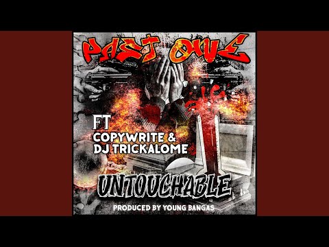 Untouchable (feat. Copywrite, Dj trickalome & Young Bangas)