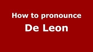 How to pronounce De Leon